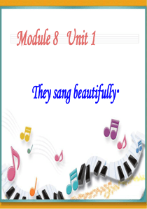 外研版四年级下册Module8_Unit1_They_sang_beautifully.