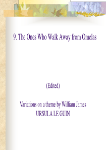 The-Ones-Who-Walk-Away-from-Omelas-张汉熙高级英语第二册课件