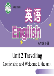 2017-2018学年牛津译林版八年级英语下册课件：Unit-2-Travelling-Welcom