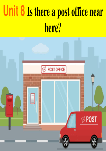 人教版英语七年级下册Unit-8-Is-there-a-post-office-near-here全