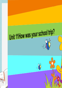 七年级英语下册人教版Unit-11-How-was-your-school-trip-全单元课件