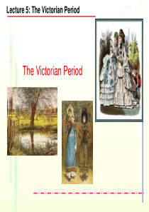 Lecture 5 The Victorian Period