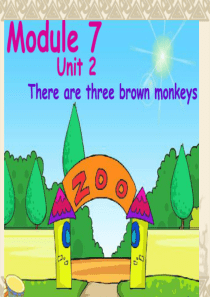 module7 unit2 There are three brown monkeys