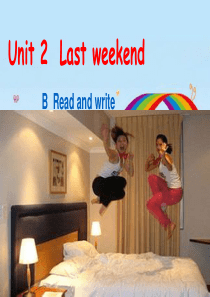 2015年新PEP小学六年级英语下册Unit2Last_weekend_课件_B_Read_and_