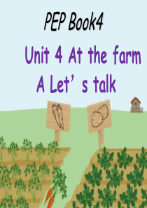 新版PEP四年级下册 Unit4 At the farm A-Lets-talk