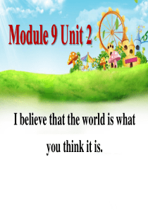 外研版英语八下m9u2《I-believe-that-the-world-is-what-you-t