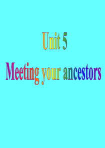 2012英语名师备课(课件)新人教版选修8：Unit5《Meeting your ancestors