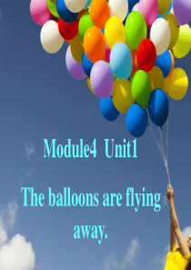 (外研版)六年级下-Module4-unit1The-balloons-are-flying-awa