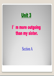 八年级上册Unit3-Im-more-outgoing-than-my-sister-课件