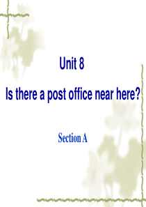 Unit8Is-there-a-post-office-near-here公开课课件