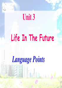 Book5unit3-Life-In-the-Future-language必修五5单元语言点课件