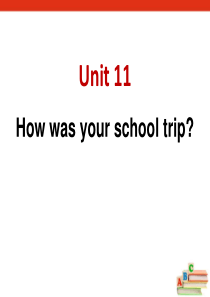 《How-was-your-school-trip》PPT11完美课件