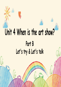 PEP五年级英语下册-Unit-4-When-is-the-art-show-B-Lets-try