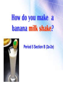 《How-do-you-make-a-banana-milk-shake》PPT6精品课件