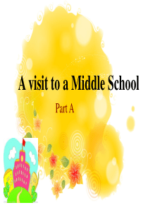 新闽教版六年级英语A-visit-to-a-Middle-School-Part-A