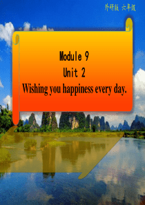 六年级英语下册Module9Unit2《Wishingyouhappinesseveryday》-优