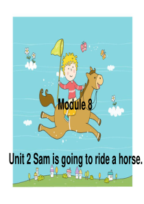 Module4 U2 Sam is going to ride a horse.