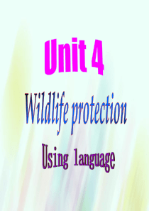 20152016学年高中英语Unit4Wildlifeprotectionusingla