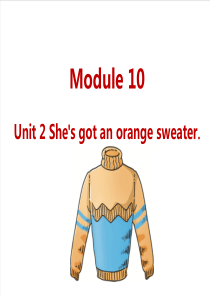 外研版三下M10Unit2Shesgotanorangesweater小学英