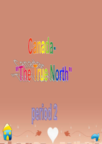 高中英语Unit5CanadaTheTrueNorthperiod2课件新人教版必