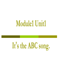 Module1 Unit 1 its the ABC song