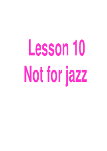 新概念英语第二册Lesson10-Not-for-Jazz