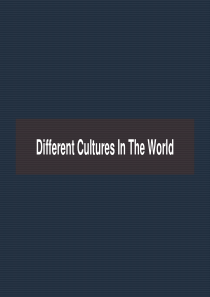 different cultures in the world世界上不同文化