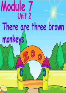 一年级下 M7Unit2There are three brown monkeys