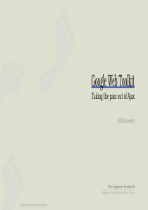 Google Web Toolkit Taking the pain out of Ajax