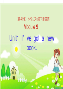 小学英语下册Module 9 Unit 1 Ive got a new book