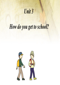 七年级英语下册Unit3_How_do_you_get_to_school课件