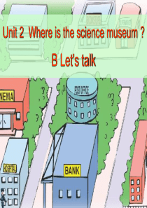 PEP小学英语六年级上册Unit2_Where_is_the_science_museum_B_Le