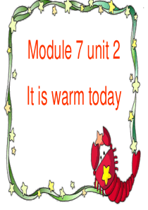 Module 7 Unit 2 Its warm today1