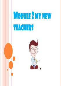 Book 1 Module 2 My new teachers 课文导入