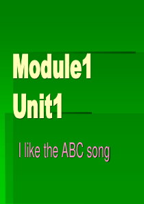 外研社二年级上册Module1Unit1IliketheABCsong.