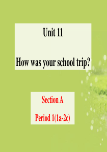 七年级英语下册-Unit-11-How-was-your-school-trip-Section-A