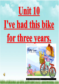 unit-10-Ive-had-this-bike-for-three-years-Section-