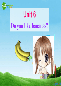 unit6Doyoulikebananas课件人教新目标版