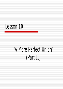 Lesson 10 A More perfect Union (II) 演示文稿