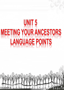 选修8 Unit5_Meeting your ancestors Language_points