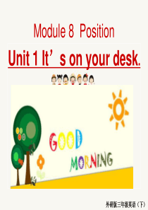 Module 8 Its on your desk.它在你的书桌上面。