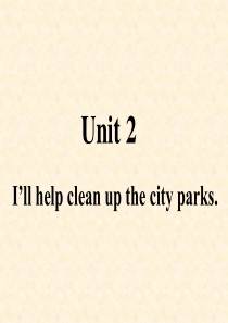 Unit2-Ill-help-to-clean-up-the-city-parks全单元课件