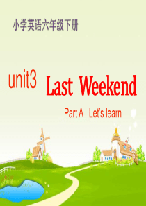 PEP小学英语六年级下册Unit3 Last  Weekend ALets learn课件[1]