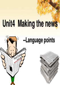 Unit4 making the news -- Language Points (语言点)