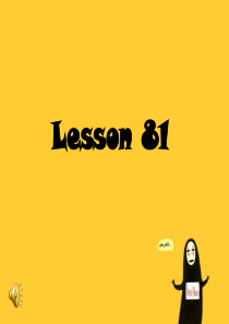 新概念二Lesson-81课件