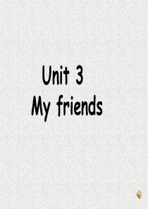 苏教译林版三年级上册Unit-3《My-friends》ppt课件1