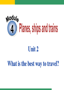 外研版八上Module-4-Planes-ships-and-trains-Unit-2-Whats