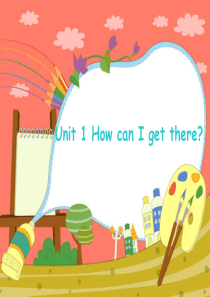 小学六年级英语上册(PEP版)课件-Unit-1-How-can-I-get-there.ppt