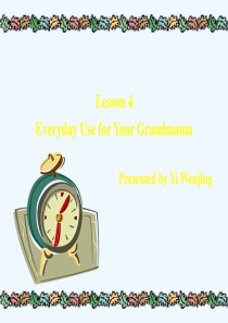 高级英语第四课课件-Everyday-Use-for-Your-Grandmama