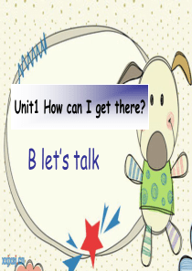 2014新版六年级上册unit1-How-can-I-get-there-b-talk